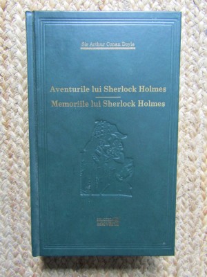 Aventurile lui Sherlock Holmes. Memoriile lui Sherlock Holmes &amp;ndash; Sir Arthur Conan Doyle foto