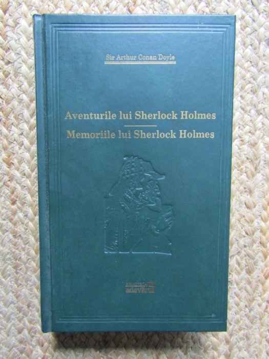 Aventurile lui Sherlock Holmes. Memoriile lui Sherlock Holmes &ndash; Sir Arthur Conan Doyle