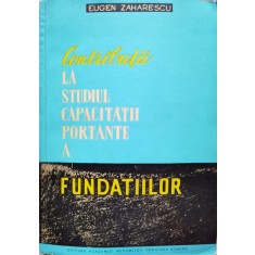 Contributii La Studiul Capacitatii Portante A Fundatiilor - Eugen Zaharescu , C265