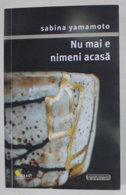 NU MAI E NIMENI ACASA de SABINA YAMAMOTO , roman , 2023 foto