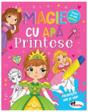 Magie cu apă. Prințese - Paperback - Dreamland Publications - Aramis