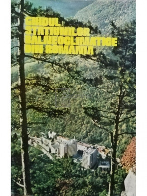 Laviniu Munteanu - Ghidul statiunilor balneoclimatice din Romania (editia 1978) foto