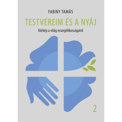Testv&amp;eacute;reim &amp;eacute;s a ny&amp;aacute;j 2. - K&amp;ouml;rk&amp;eacute;p a vil&amp;aacute;g evang&amp;eacute;likuss&amp;aacute;g&amp;aacute;r&amp;oacute;l - Fabiny Tam&amp;aacute;s foto