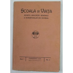 SCOALA SI VIATA , REVISTA ASOCIATIEI GENERALE A INVATATORILOR DIN ROMANIA , ANUL I , NR. 2 , FEBRUARIE , 1930