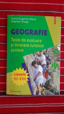 GEOGRAFIE TESTE DE EVALUARE SI ITINERARE TURISTICE CLASELE III -IV STEVA foto