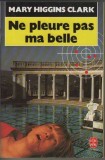 Mary Higgins Clark - Ne pleure pas ma belle