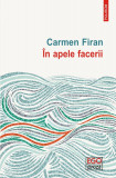 In apele facerii | Carmen Firan, 2019, Polirom