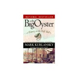 The Big Oyster: History on the Half Shell