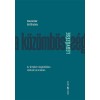 A k&ouml;z&ouml;mb&ouml;ss&eacute;g legyőz&eacute;se - Az &eacute;rtelem megtal&aacute;l&aacute;sa v&aacute;ltoz&oacute; korunkban - Alexander Batthy&aacute;ny