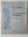 Le Jura sous l'occupation allemande 1940-1944 - statistiques de la deportation, des executions, des internements