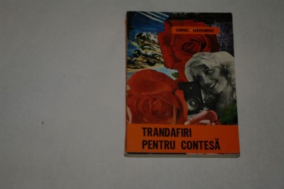 Trandafiri pentru contesa - Cornel Marandiuc - 1977 foto