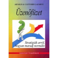 &Uuml;zenőf&uuml;zet - Strat&eacute;gi&aacute;k arr&oacute;l, hogyan maradj norm&aacute;lis - Arnold Lazarus