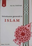 Introducere Generala in Islam - Ali Al-Tantawi, Editura Islam, 2000, Romana, 207 pagini, Carte Istorie Islamica