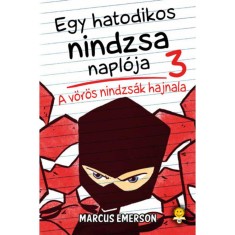 Egy hatodikos nindzsa napl&oacute;ja 3. - A v&ouml;r&ouml;s nindzs&aacute;k hajnala - Marcus Emerson