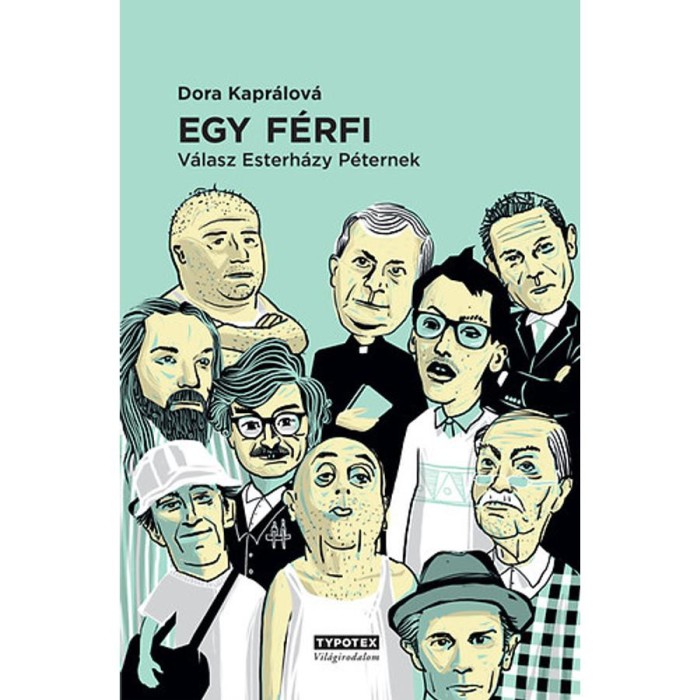 Egy f&eacute;rfi - V&aacute;lasz Esterh&aacute;zy P&eacute;ternek - Dora Kapr&aacute;lov&aacute;