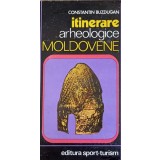 ITINERARE ARHEOLOGICE MOLDOVENE-CONSTANTIN BUZDUGAN-226703