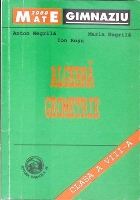 ALGEBRA GEOMETRIE - CLASA A VIII-A, PARTEA 3-ANTON NEGRILA, MARIA NEGRILA, ION ROSU-275325 foto
