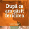 Dupa ce am gasit fericirea