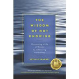 The wisdom of not knowing
