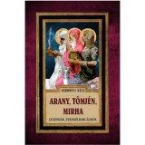 Arany, t&ouml;mj&eacute;n, mirha - Legend&aacute;k, evang&eacute;liumi &aacute;lmok - G&aacute;rdonyi G&eacute;za