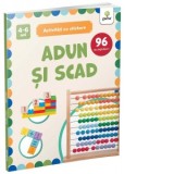 Adun si scad. Activitati cu stickere (4-6 ani)
