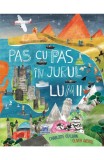 Pas cu pas in jurul lumii