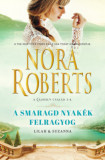 A smaragd nyak&eacute;k felragyog - Lilah &eacute;s Suzanna - Nora Roberts