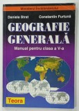 GEOGRAFIE GENERALA , MANUAL PENTRU CLASA A V-a de DANIELA STRAT si CONSTANTIN FURTUNA , 1997