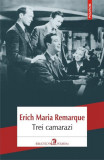Trei camarazi - Paperback brosat - Erich Maria Remarque - Polirom