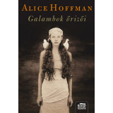 Galambok őrizői - Alice Hoffman