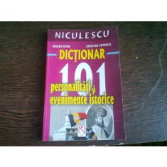 DICTIONAR. 101 PERSONALITATI SI EVENIMENTE ISTORICE - MAGDA STAN