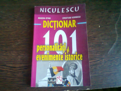 DICTIONAR. 101 PERSONALITATI SI EVENIMENTE ISTORICE - MAGDA STAN foto