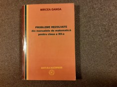 MIRCEA GANGA PROBLEME REZOLVATE DIN MANUALELELE DE MATEMATICA PENTRU CLS A XII A