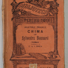 CRIMA LUI SYLVESTRU BONNARD , roman de ANATOLE FRANCE , EDITIE DE INCEPUT DE SECOL XX