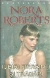 Iubiri fierbinti si tradari - Nora Roberts