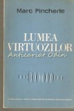 Lumea Virtuozilor - Marc Pincherle, Bucuresti 1968, 181 pagini - Arta Muzicala
