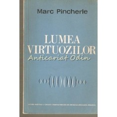 Lumea Virtuozilor - Marc Pincherle - Tiraj: 6620 Exemplare