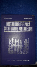 Metalurgie fizica si studiul metalelor - Bucuresti 1981 foto