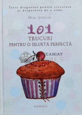 101 trucuri pentru o silueta perfecta - Mimi Spencer (M1) foto
