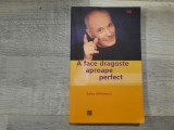 A face dragoste aproape perfect de Bebe Mihaescu