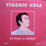 Vinyl/vinil - Tiberiu Ceia &ndash; Mă Dusei La Vărădie