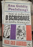 Stiti sa redactati o scrisoare in limba franceza - Ana Goldis Poalelungi