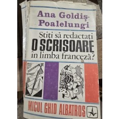 Stiti sa redactati o scrisoare in limba franceza - Ana Goldis Poalelungi