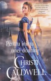 Christi Caldwell - Pentru inima unei doamne