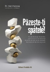Pazeste-Ti Spatele!, Ken Hansraj - Editura Paralela 45