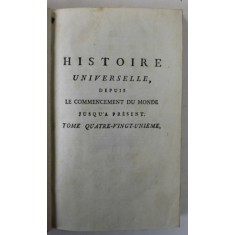 HISTOIRE UNIVERSELLE DEPUIS LE COMMENCEMENT DU MONDE .., TOME QUARANTE - UNIEME , 1785
