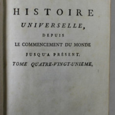 HISTOIRE UNIVERSELLE DEPUIS LE COMMENCEMENT DU MONDE .., TOME QUARANTE - UNIEME , 1785