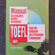 MANUAL DE PREGATIRE PENTRU EXAMENUL TOEFL - Florin Mihai