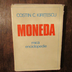 Moneda. Mică enciclopedie - Costin C. Kirițescu