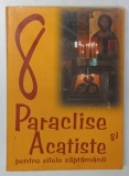 PARACLISE SI ACATISTE PENTRU ZILELE SAPTAMANII , 2003